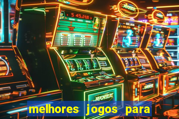 melhores jogos para android de todos os tempos